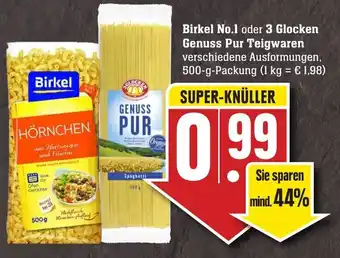 Edeka Neukauf Birkel No. 1 oder 3 Glocken Genuss Pur Teigwaren 500g Angebot