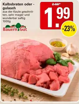 WEZ Kalbsbraten oder -gulasch BauernGut Angebot