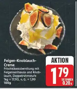 E-Center Feigen-knoblauch-creme Angebot