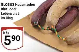 Globus GLOBUS Hausmacher Blut- oder Leberwurst Angebot