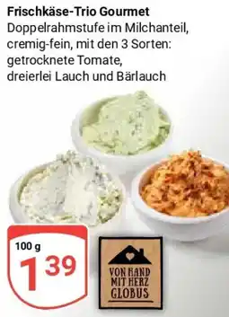 Globus Frischkäse-Trio Gourmet Angebot