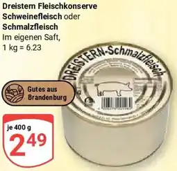 Globus Dreistern Fleischkonserve Schweinefleisch oder Schmalzfleisch Angebot