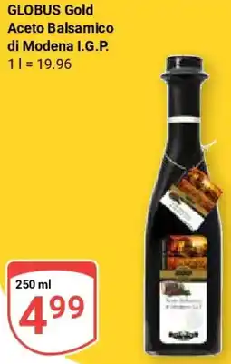 Globus GLOBUS Gold Aceto Balsamico di Modena I.G.P. Angebot