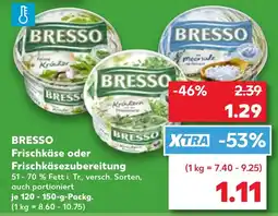 Kaufland BRESSO Frischkäse oder Frischkäse Zubereitung Angebot