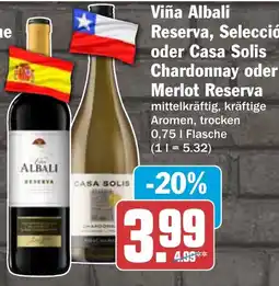 HIT Viña Albali Reserva oder Casa Solis Chardonnay oder Merlot Reserva Angebot