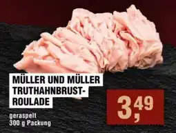 Handelshof MÜLLER UND MÜLLER TRUTHAHNBRUST-ROULADE Angebot