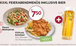XXXLutz Penne blattspinat oder xxxlutz schnitzel vom schwein mit pommes frites Angebot