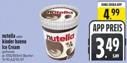 Edeka nutella oder kinder bueno Ice Cream Angebot