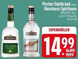 Edeka Pircher Edelbrand oder Haselnuss-Spirituose Angebot