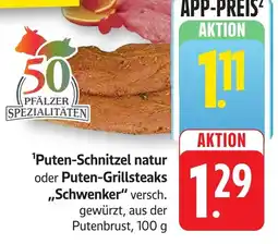 SBK 50 PFÄLZER SPEZIALITÄTEN Puten-Schnitzel natur oder Puten-Grillsteaks „Schwenker“ Angebot