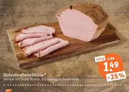 tegut Tegut... holzofenfleischkäse Angebot