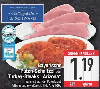 E-Center Bayerische Puten-Schnitzel oder Turkey-Steaks,,Arizona" Angebot