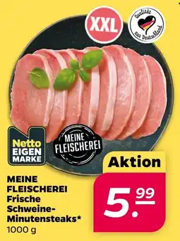 Netto MEINE FLEISCHEREI Frische Schweine-Minutensteaks* Angebot