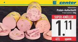 E-Center Höhenrainer Puten-Aufschnitt Angebot