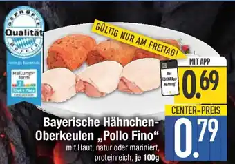 E-Center Bayerische Hähnchen- Oberkeulen,,Pollo Fino" Angebot