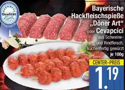 E-Center Bayerische Hackfleischspieße ,,Döner Art" oder Cevapcici Angebot
