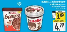 E-Center nutella oder kinder bueno Ice Cream Angebot