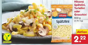 Netto Marken-Discount Hilcona Spätzlini, Tortellini oder Gnocchini 600 g Angebot