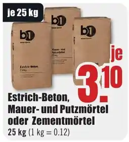 B1 Discount Baumarkt b1 Estrich-Beton, Mauer- und Putzmörtel oder Zementmörtel Angebot