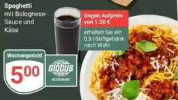 Globus Spaghetti mit Bolognese-Sauce und Käse Angebot