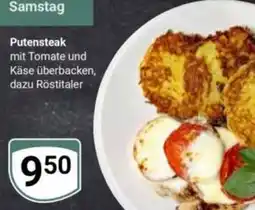 Globus Putensteak mit Tomate und Käse überbacken, dazu Röstitaler Angebot
