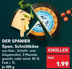 Kaufland DER SPANIER Span. Schnittkäse Angebot