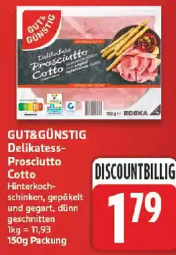 nah & gut GUT&GÜNSTIG Delikatess- Prosciutto Cotto Angebot