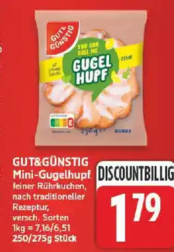 nah & gut GUT&GÜNSTIG Mini-Gugelhupf Angebot