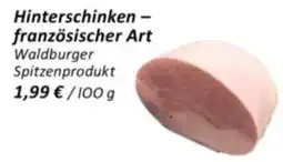 V Markt Hinterschinken – französischer Art Waldburger Angebot