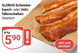 Globus GLOBUS Schweinebauch- oder Holzfällerscheiben Angebot