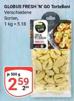 Globus GLOBUS FRESH 'N' GO Tortelloni Angebot