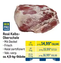 METRO PRO TRACE Rosé Kalbs-Oberschale Angebot