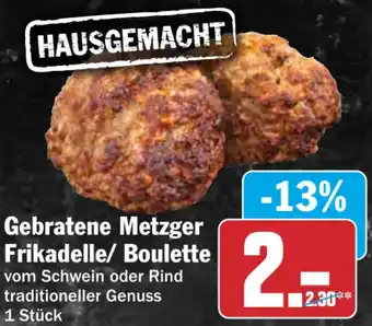 HIT Gebratene Metzger Frikadelle/ Boulette Angebot