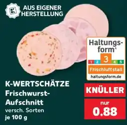 Kaufland K-WERTSCHÄTZE Frischwurst-Aufschnitt Angebot