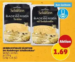 PENNY HEINRICHTHALER SELEKTION Der Radeberger Scheibenkäse Angebot