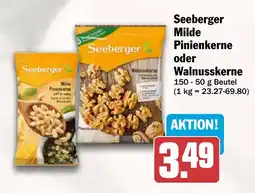 AEZ Seeberger Milde Pinienkerne oder Walnusskerne Angebot