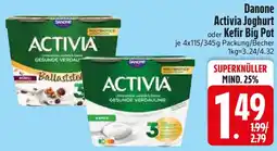 Edeka Danone Activia Joghurt oder Kefir Big Pot Angebot