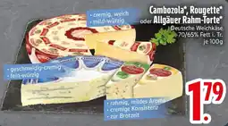 Edeka Cambozola, Rougette oder Allgäuer Rahm-Torte Angebot