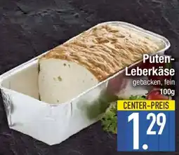 E-Center Puten- Leberkäse Angebot