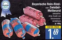 E-Center Bayerische Rein-Rind- oder Zwiebel- Mettwurst Angebot