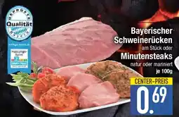 E-Center Bayerischer Schweinerücken oder Minutensteaks Angebot