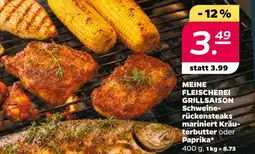 Netto MEINE FLEISCHEREI GRILLSAISON Schweine-rückensteaks mariniert Kräuterbutter oder Paprika Angebot