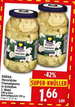 Edeka Herkules EDEKA Herzstücke Champignons Angebot