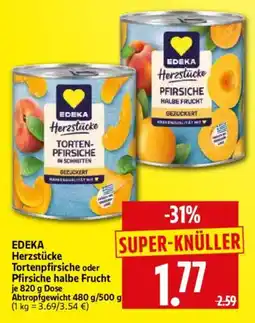 Edeka Herkules EDEKA Herzstücke Tortenpfirsiche oder Pfirsiche halbe Frucht Angebot