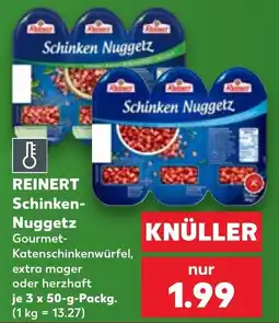 Kaufland REINERT Schinken-Nuggetz Angebot