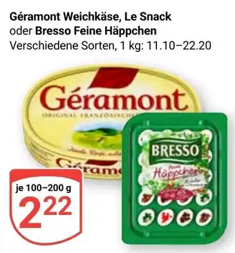 Globus Géramont Weichkäse, Le Snack oder Bresso Feine Häppchen Angebot