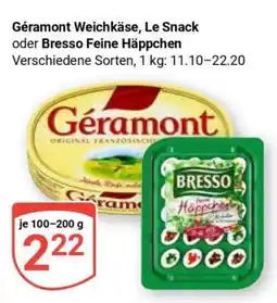 Globus Géramont Weichkäse, Le Snack oder Bresso Feine Häppchen Angebot