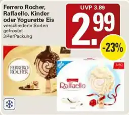WEZ Ferrero Rocher, Raffaello, Kinder oder Yoghurette Eis Angebot