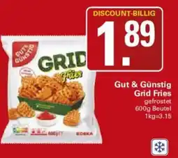 WEZ Gut & Günstig Grid Fries Angebot