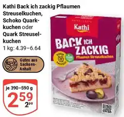 Globus Kathi Back ich zackig Pflaumen Streuselkuchen, Schoko Quarkkuchen oder Quark Streuselkuchen Angebot